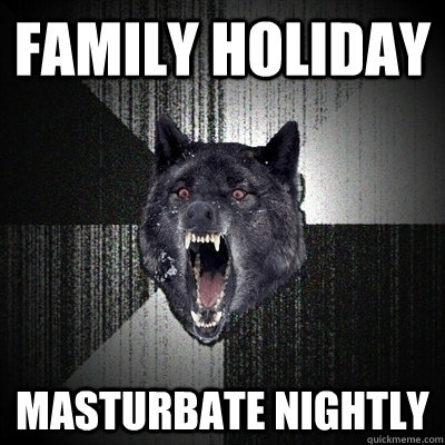 Family holiday masturbate nightly  Bullets - Insanity wolf