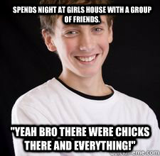Spends night at girls house with a group of friends. 