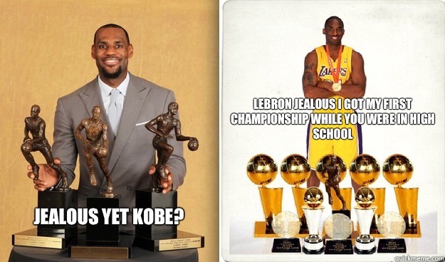 Jealous Yet Kobe? Lebron jealous I got my first championship while you were in high school  KOBE BRYANT AND LEBRON JAMES COMPARISON LMAO OUT OF THIS WORLD FUNNY
