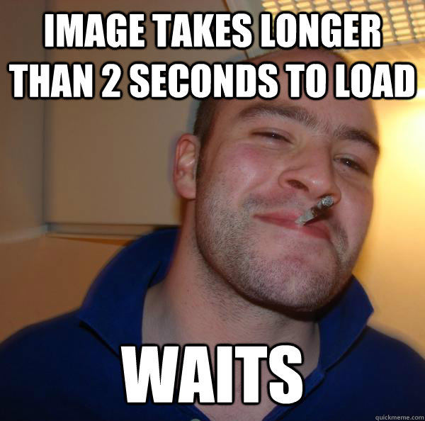 image takes longer than 2 seconds to load Waits - image takes longer than 2 seconds to load Waits  Misc