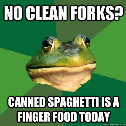 No clean forks? Canned spaghetti is a finger food today - No clean forks? Canned spaghetti is a finger food today  Foul Bachelor Frog