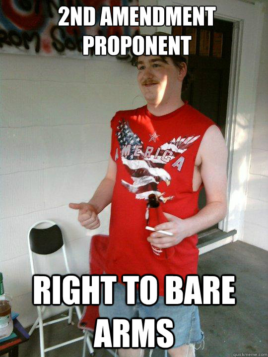 2nd Amendment Proponent  Right to Bare Arms  Redneck Randal