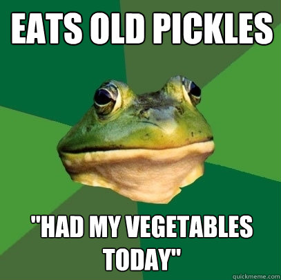 eats old pickles 