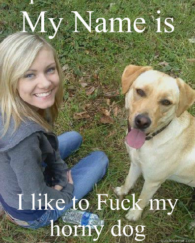 My Name is Sue 
 I like to Fuck my horny dog Caption 3 goes here - My Name is Sue 
 I like to Fuck my horny dog Caption 3 goes here  beastiality is wrong
