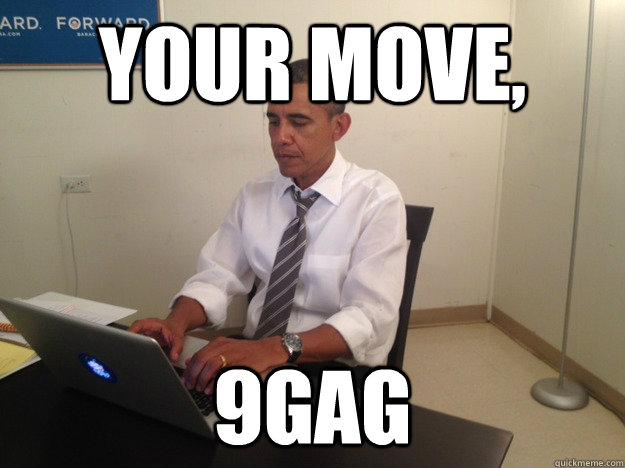 Your move, 9GAG - Your move, 9GAG  Misc