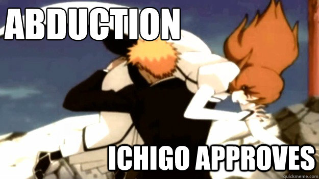 abduction Ichigo Approves - abduction Ichigo Approves  Abduction