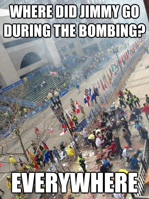 Where did Jimmy go during the bombing? everywhere  