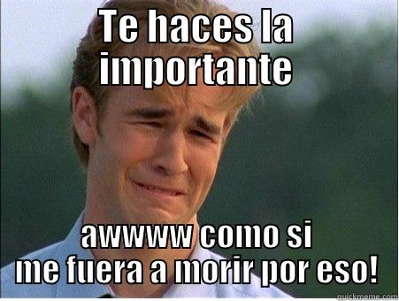 La ultima coca-cola! - TE HACES LA IMPORTANTE AWWWW COMO SI ME FUERA A MORIR POR ESO! 1990s Problems