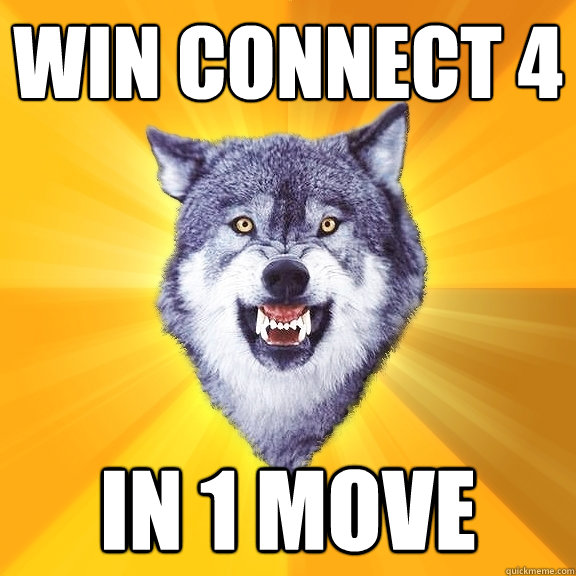 win connect 4 in 1 move  Courage Wolf