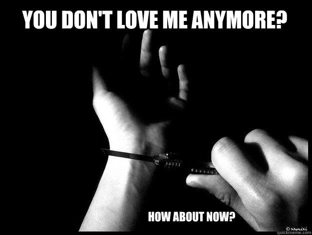 You don't love me anymore? how about now?  First World Rage Quit