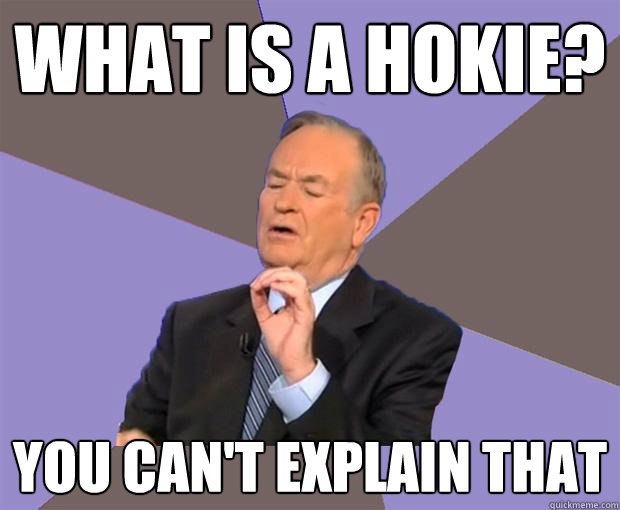 What is a Hokie? You can't explain that - What is a Hokie? You can't explain that  Bill O Reilly
