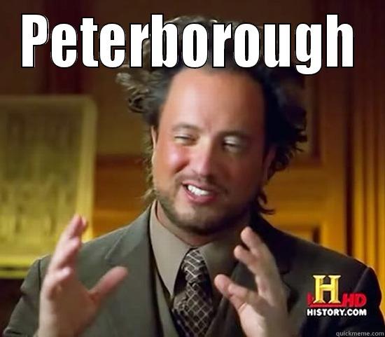 PETERBOROUGH  Ancient Aliens