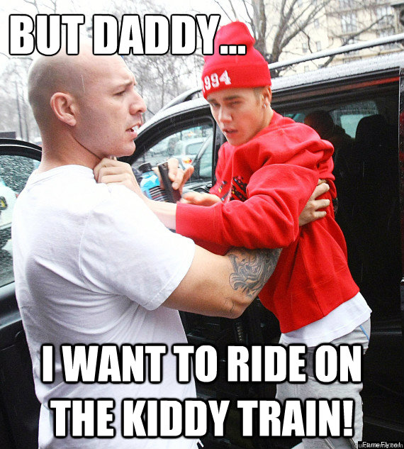 But daddy... I want to ride on the kiddy train!  