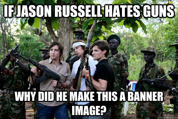 If Jason Russell hates guns why did he make this a banner image? - If Jason Russell hates guns why did he make this a banner image?  Kony