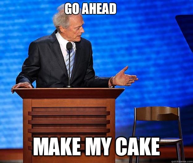 Go Ahead Make My Cake  Clint Eastwood