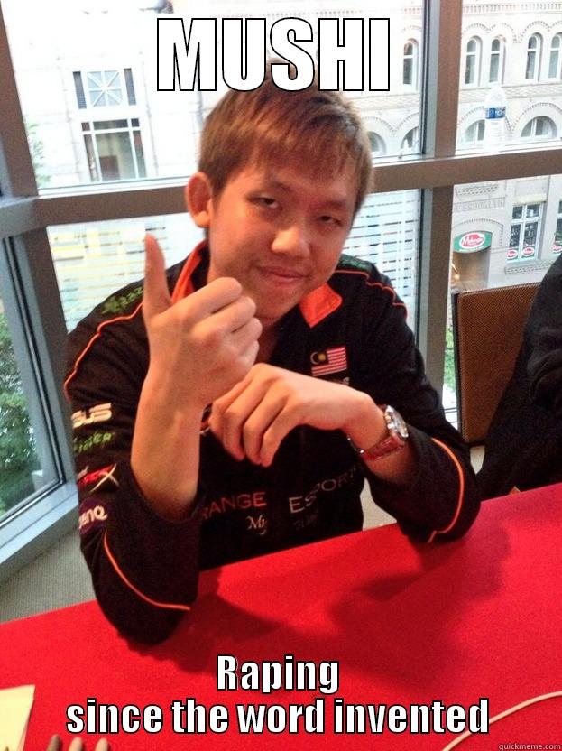 MUSHI RAPING SINCE THE WORD INVENTED Misc