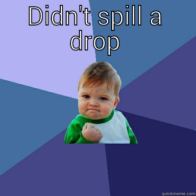 HAD EGGS BENEDICT AND KETCHUP WEARING WHITE SHIRT DIDN'T SPILL A DROP Success Kid