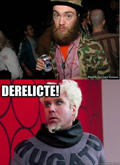 Derelicte! - Derelicte!  Hipster Mugatu