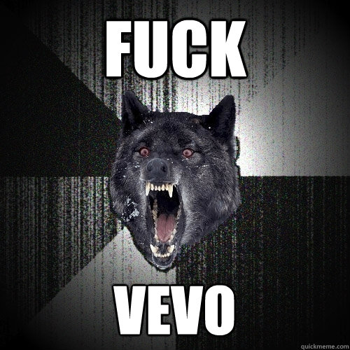 Fuck vevo  Insanity Wolf