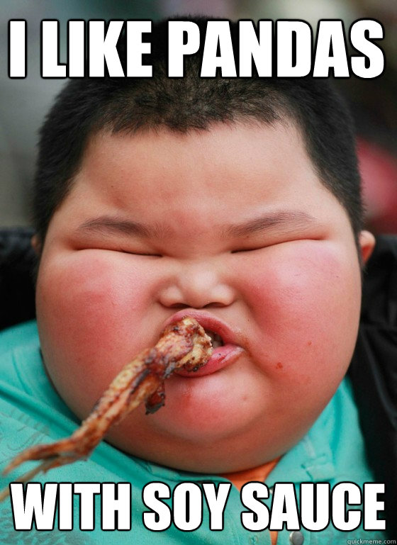 I like pandas With soy sauce  