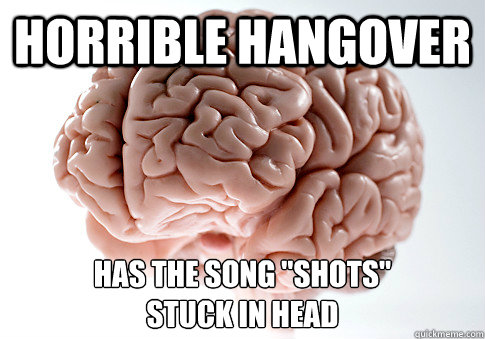 Horrible hangover Has the song 