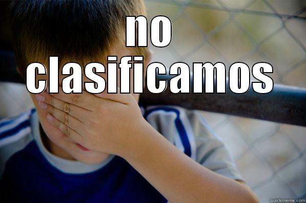 NO CLASIFICAMOS  Confession kid