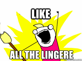ALL THE Lingere Like  All The Thigns