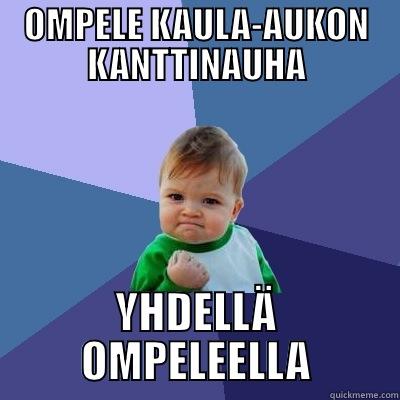 OMPELE KAULA-AUKON KANTTINAUHA YHDELLÄ OMPELEELLA Success Kid