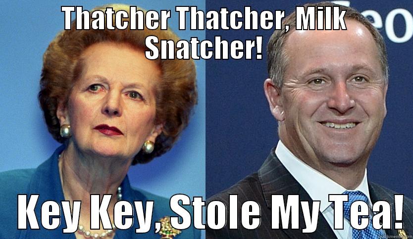 THATCHER THATCHER, MILK SNATCHER!    KEY KEY, STOLE MY TEA! Misc