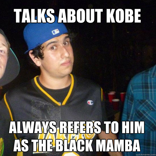 talks about Kobe always refers to him as the black mamba - talks about Kobe always refers to him as the black mamba  Annoying Sports Fan