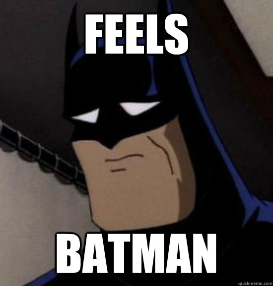 FEELS BATMAN - FEELS BATMAN  Misc