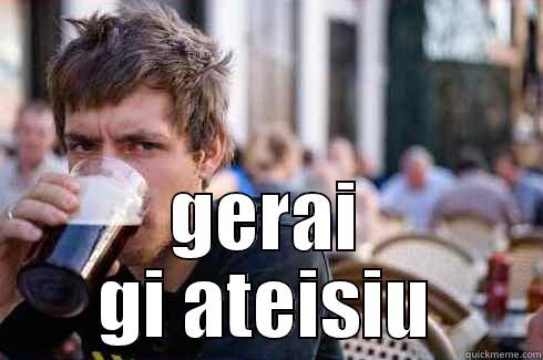 GERAI GI ATEISIU Lazy College Senior