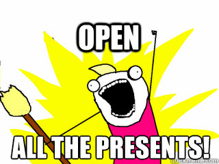 ALL THE presents! open  All The Thigns