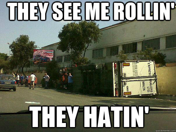 They see me rollin' they hatin' - They see me rollin' they hatin'  Misc