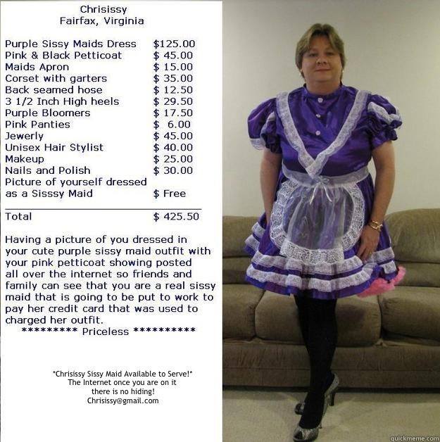 *Chrisissy Sissy Maid Available to Serve!*
The Internet once you are on it
 there is no hiding! 
Chrisissy@gmail.com  