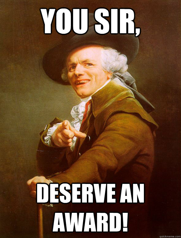 You sir, Deserve an award! - You sir, Deserve an award!  Joseph Ducreux