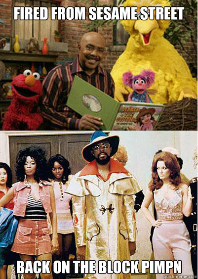 Fired from Sesame Street Back on the block Pimpn  Pimp Gordon