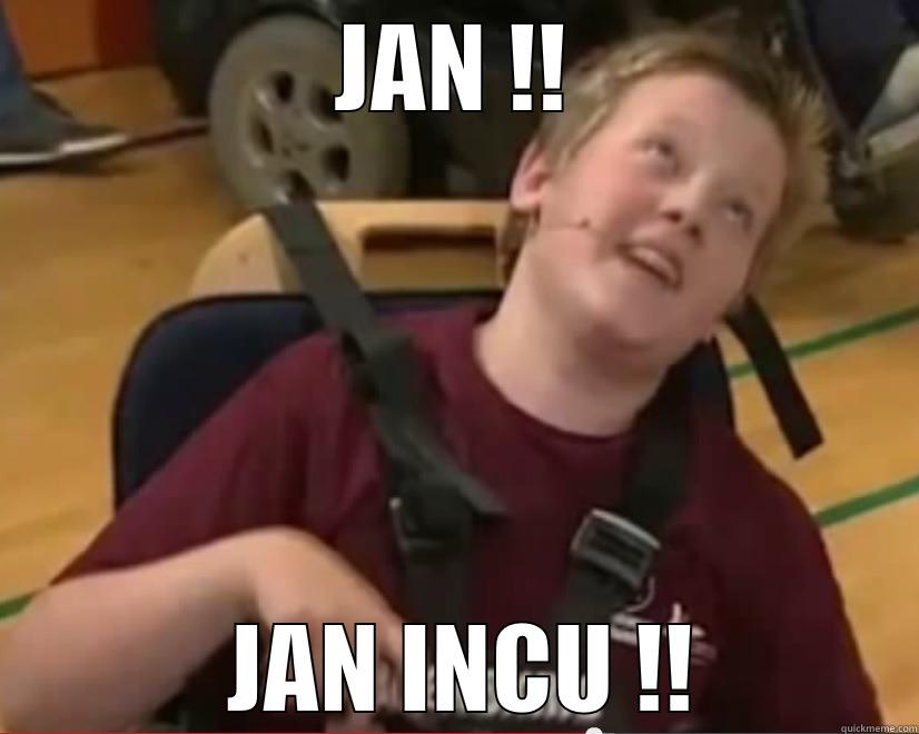 JAN !!  JAN INCU !! Misc