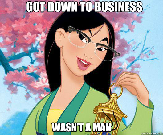 Got down to business wasn't a man - Got down to business wasn't a man  Hipster grifter mulan