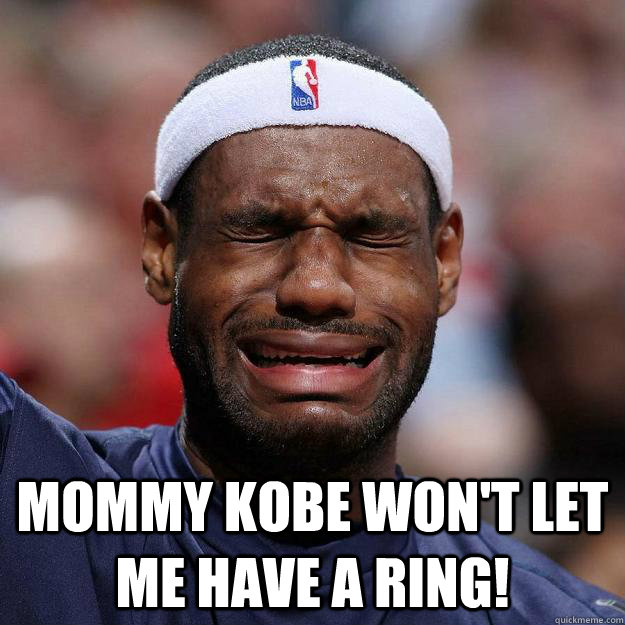  Mommy Kobe won't let me have a Ring!  