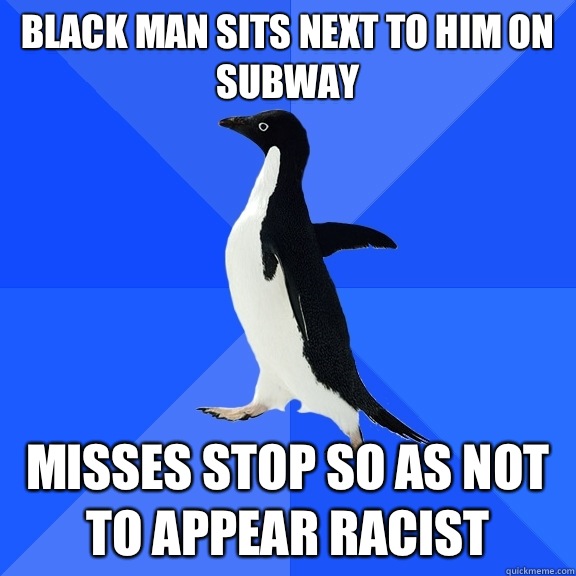 Black man sits next to him on subway misses stop so as not to appear racist  Socially Awkward Penguin
