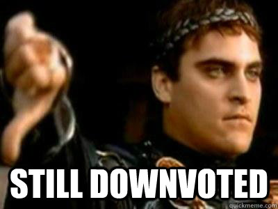  Still downvoted  Downvoting Roman