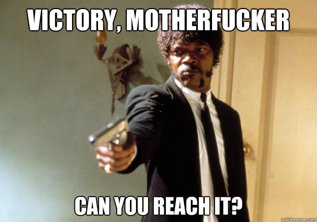 victory, motherfucker can you reach it? Caption 3 goes here  Samuel L Jackson