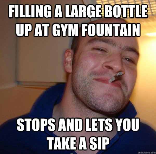 filling a large bottle up at gym fountain stops and lets you take a sip - filling a large bottle up at gym fountain stops and lets you take a sip  Misc