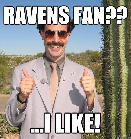 Ravens fan?? ...i like!  Upvoting Kazakh