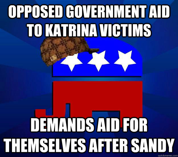 opposed government aid to katrina victims demands aid for themselves after sandy  