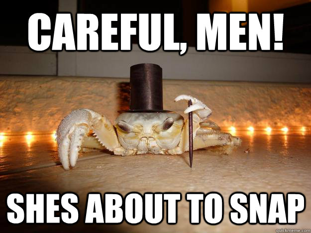 Careful, men! Shes about to snap  Fancy Crab