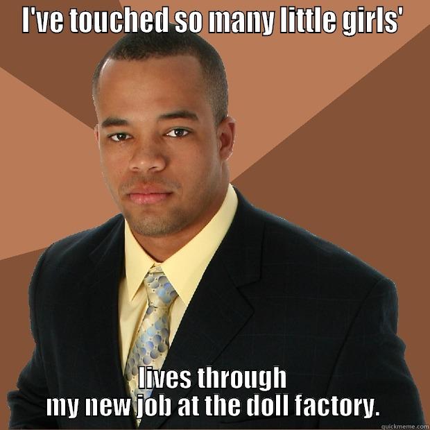 I'VE TOUCHED SO MANY LITTLE GIRLS' LIVES THROUGH MY NEW JOB AT THE DOLL FACTORY. Successful Black Man