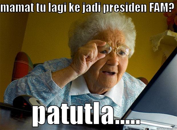 MAMAT TU LAGI KE JADI PRESIDEN FAM? PATUTLA..... Grandma finds the Internet