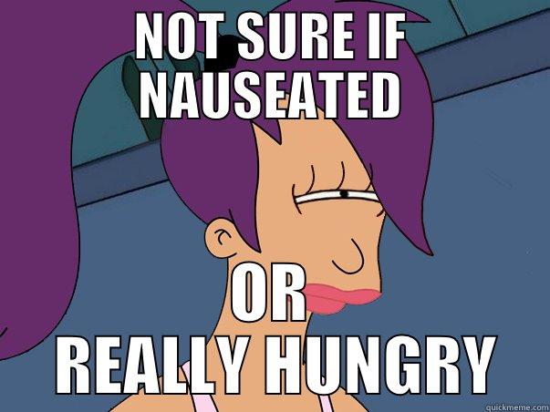 NOT SURE IF NAUSEATED OR  REALLY HUNGRY Leela Futurama